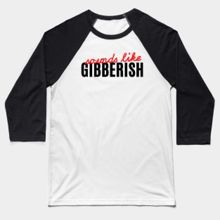 Gibberish - Auditory Processing Disorder Baseball T-Shirt